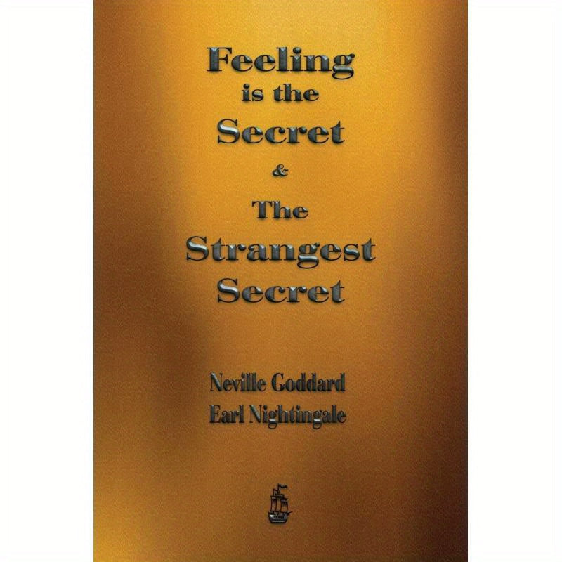Feeling is the Secret & The Strangest Secret